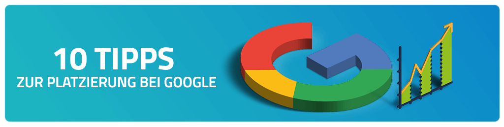 10 Tipps zur Platzierung bei Google